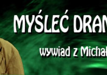 Myśleć dramaturgią – wywiad z Michałem Lorencem - okładka