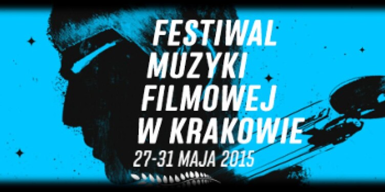 8. Festiwal Muzyki Filmowej w Krakowie – relacja - okładka