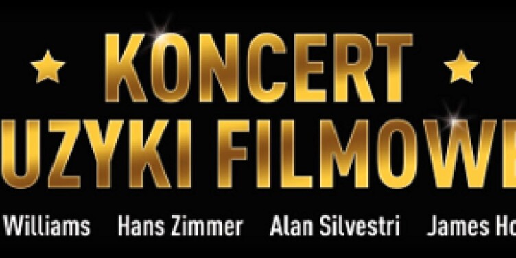 Koncert Muzyki Filmowej – konkurs z biletami do wygrania! - okładka