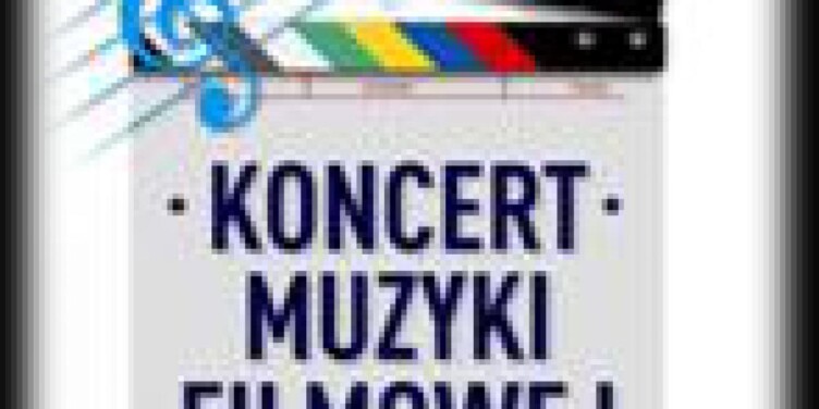Koncert Muzyki Filmowej. 12 czerwca w Warszawie! - okładka