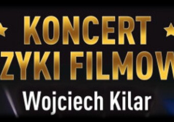 Koncert Muzyki Filmowej Wojciecha Kilara – relacja - okładka