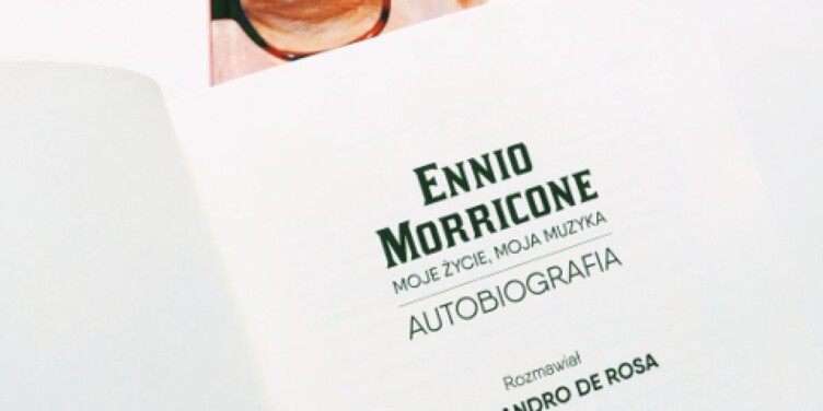 ”Ennio Morricone. Moje życie, moja muzyka” – wygraj książkę! - okładka