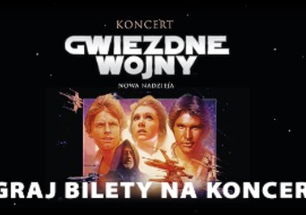 Wygraj bilety na pokaz ”Gwiezdnych Wojen” z muzyką na żywo!!! - okładka