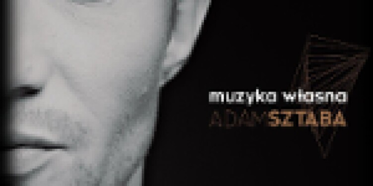”Adam Sztaba – Muzyka własna” KONKURS! - okładka