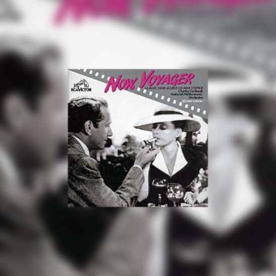 Now Voyager – Classic Film Scores of Max Steiner - okładka