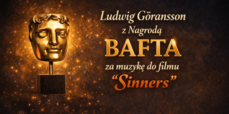Ludwig Göransson zdobywa nagrodę BAFTA za muzykę do filmu „Sinners” - okładka