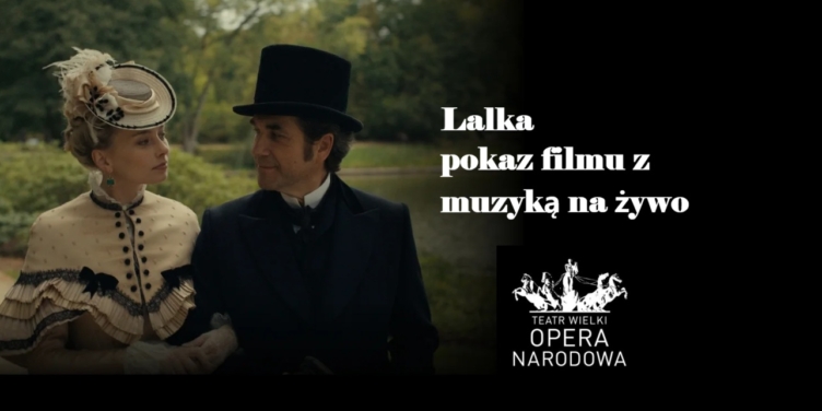 „Lalka” z muzyką na żywo w Teatrze Wielkim. Końcówka roku pod znakiem Bolesława Prusa - okładka